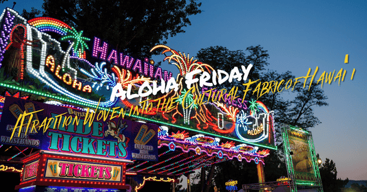 Aloha Friday: A Tradition Woven into the Cultural Fabric of HawaiΚ»i