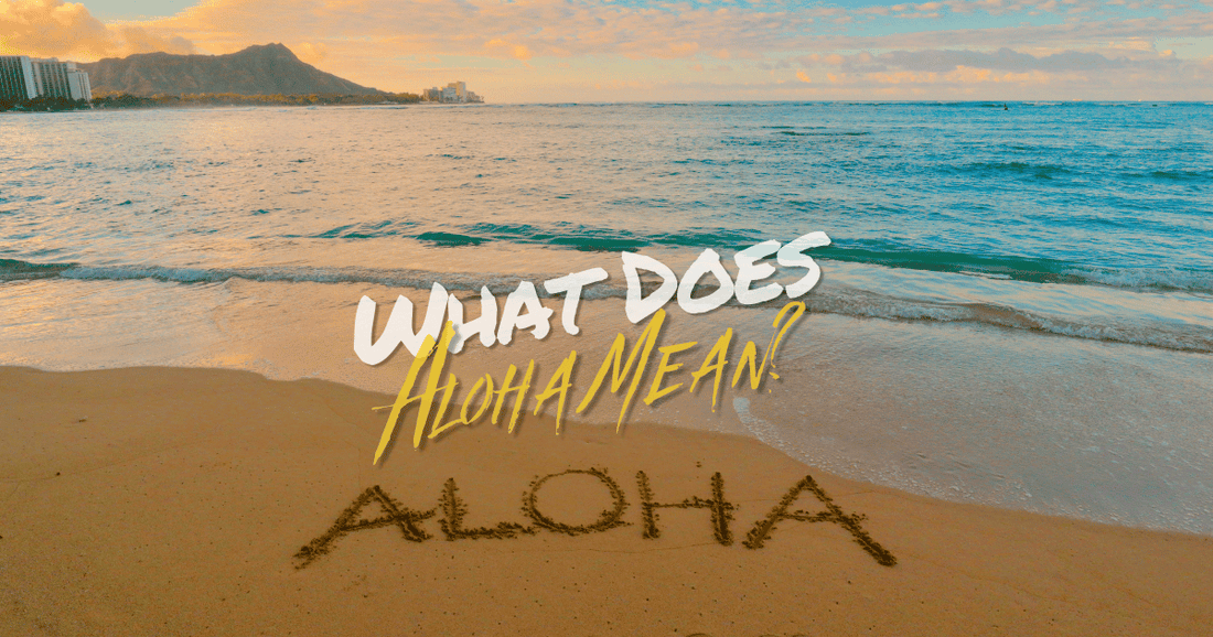 What Does Aloha Mean?